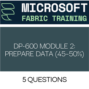 DP-600 Module 2 - 5 Questions Quiz